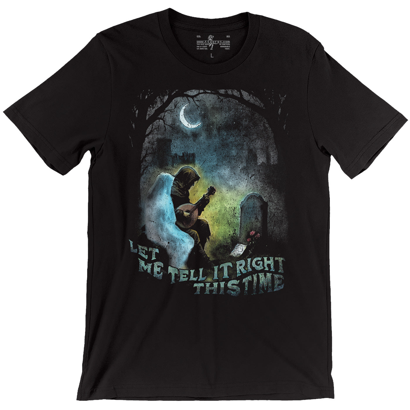 A bard playing a song in a graveyard for a ghost - Let me tell it right this time D&D bard unisex t-shirt