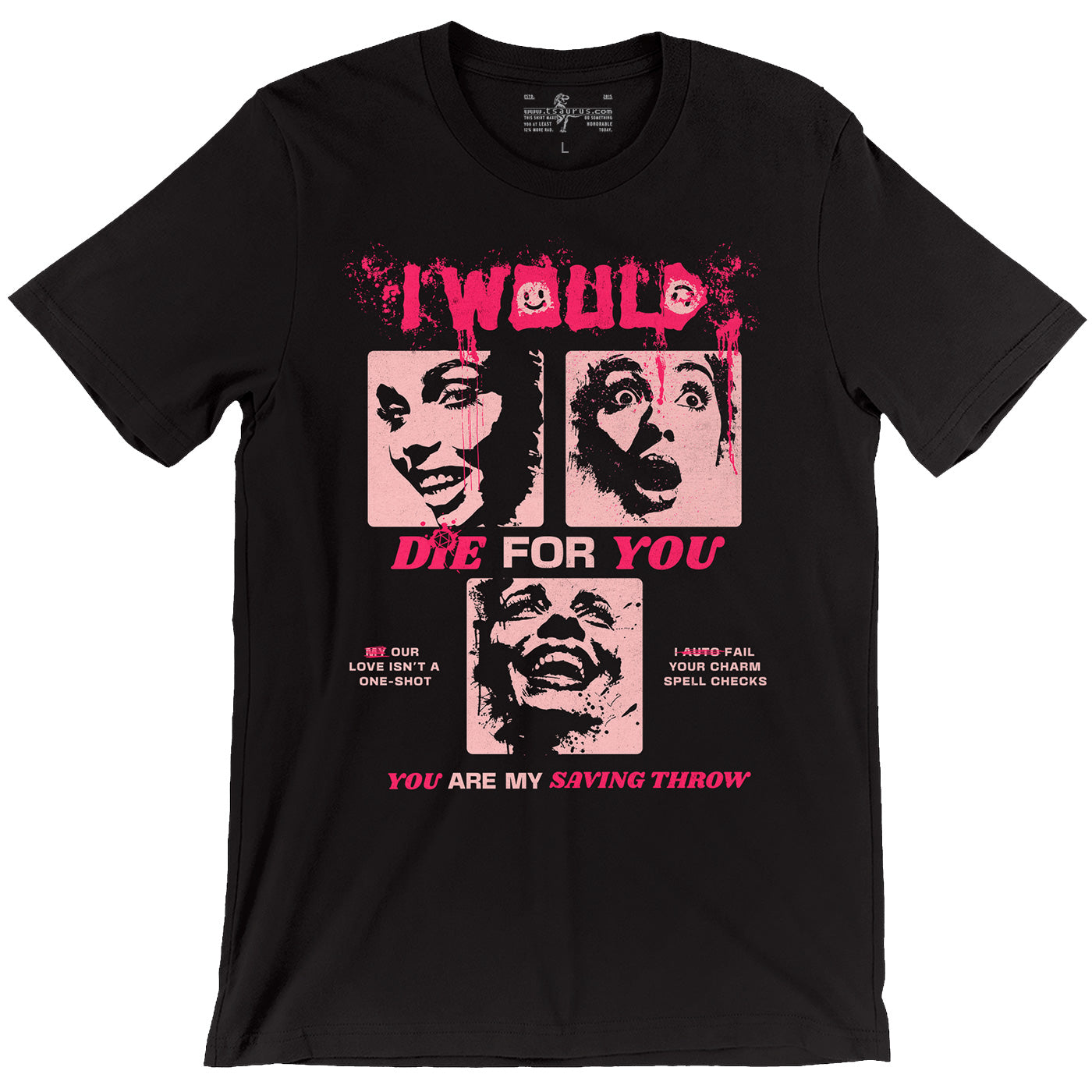 I would die for you D&D ttrpg nerd romance black synthwave t-shirt