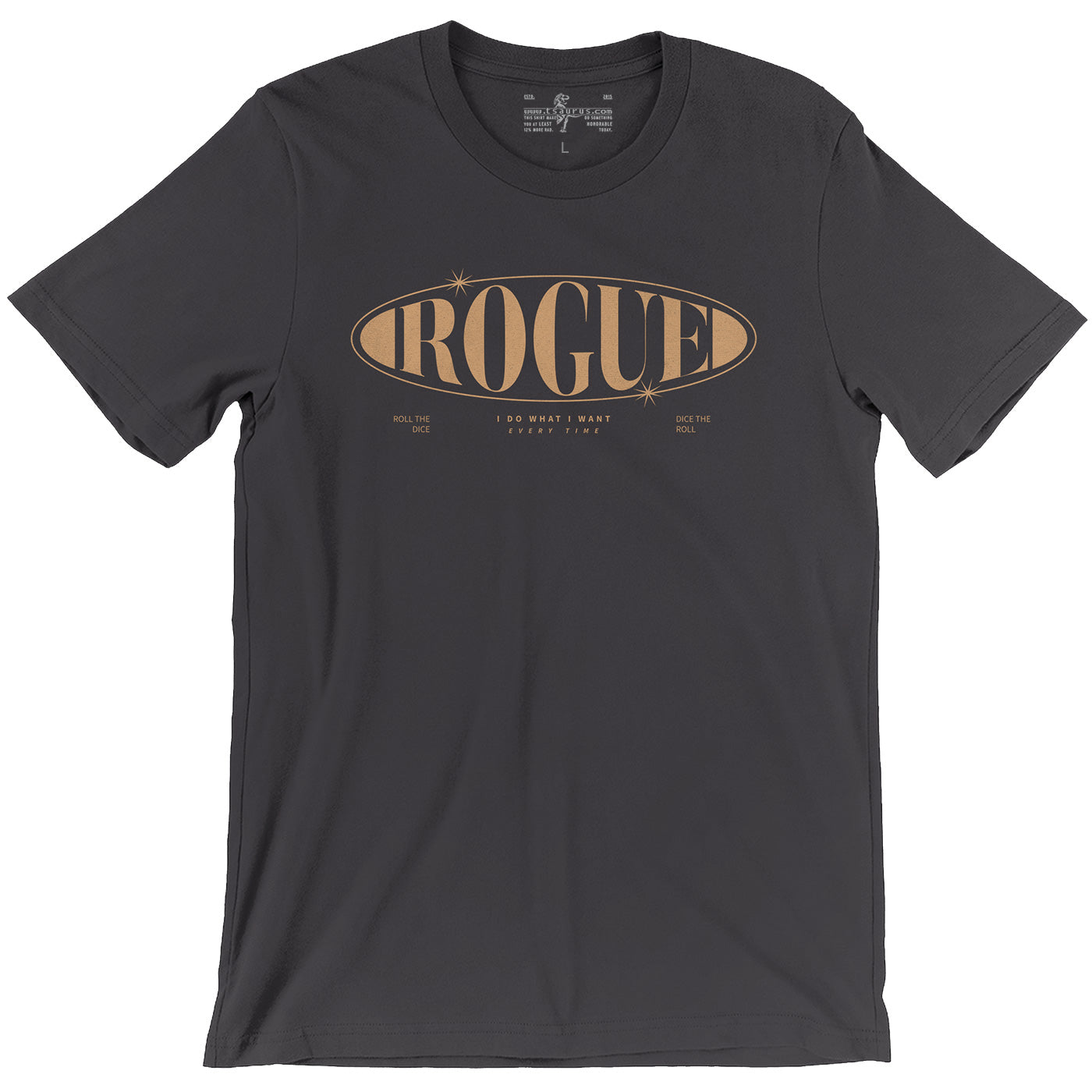 I do what I want every time - Rogue Tee