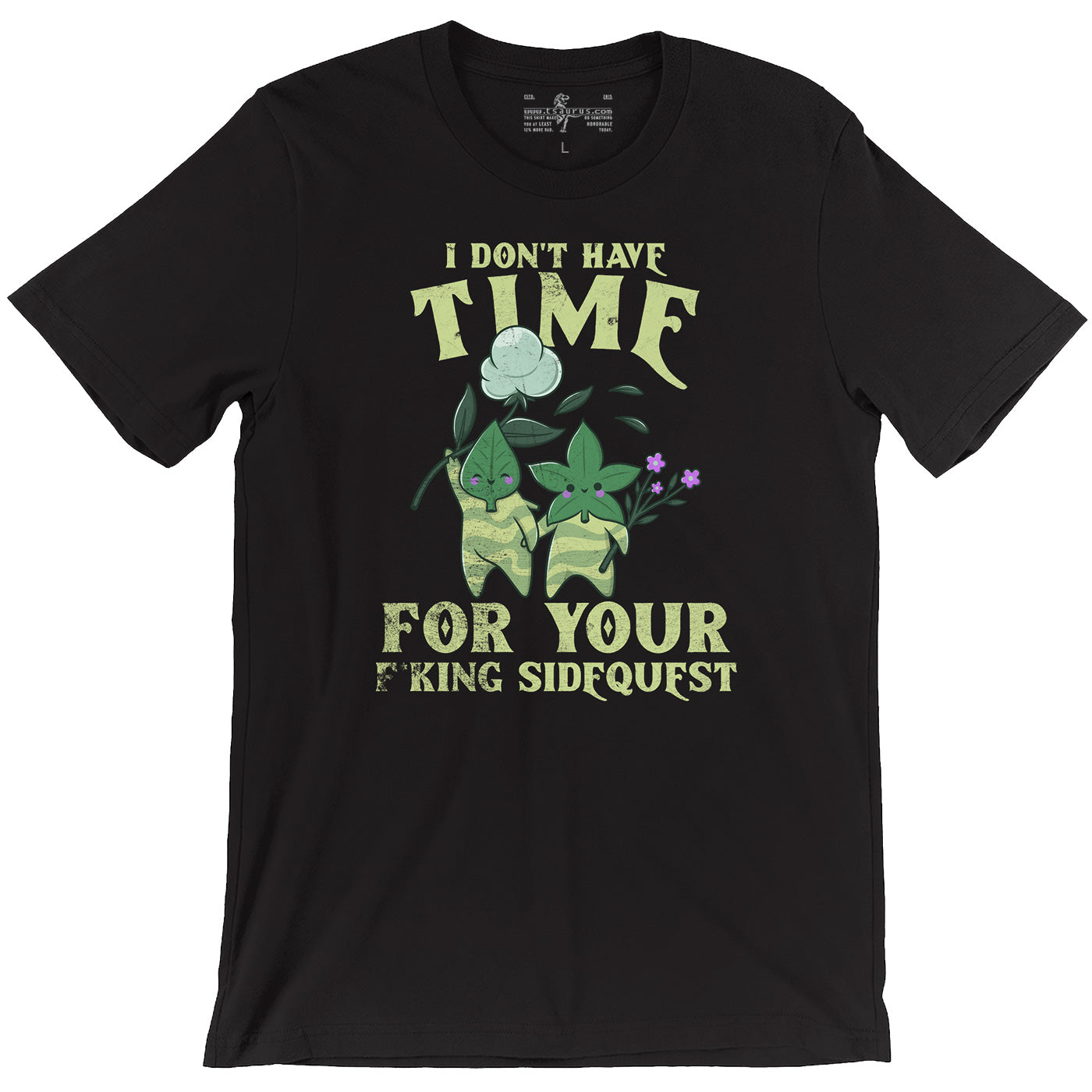 I Don't Have Time For Your F*king Sidequests Funny Videogame Black Unisex T-shirt