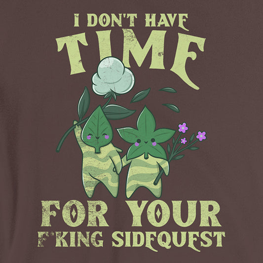 I Don't Have Time For Your F*king Sidequests Funny Videogame T-shirt art