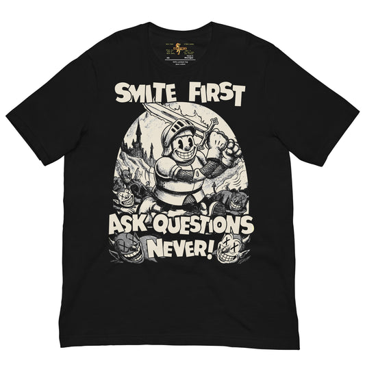 Smite First Ask Questions Never - Paladin Tee
