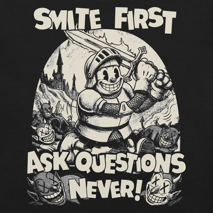 Smite First Ask Questions Never - Paladin Tee